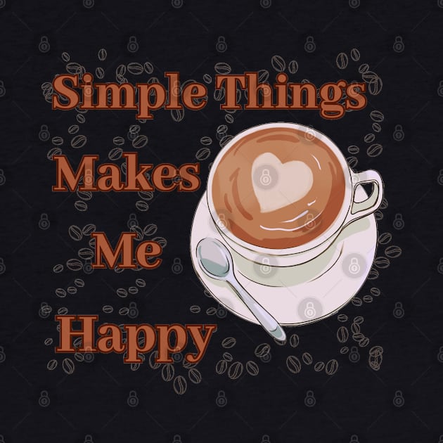 Simple things makes me happy (Coffee Edition) by GLOWMART2